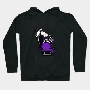 Grim Reaper Get In Loser Design Hoodie